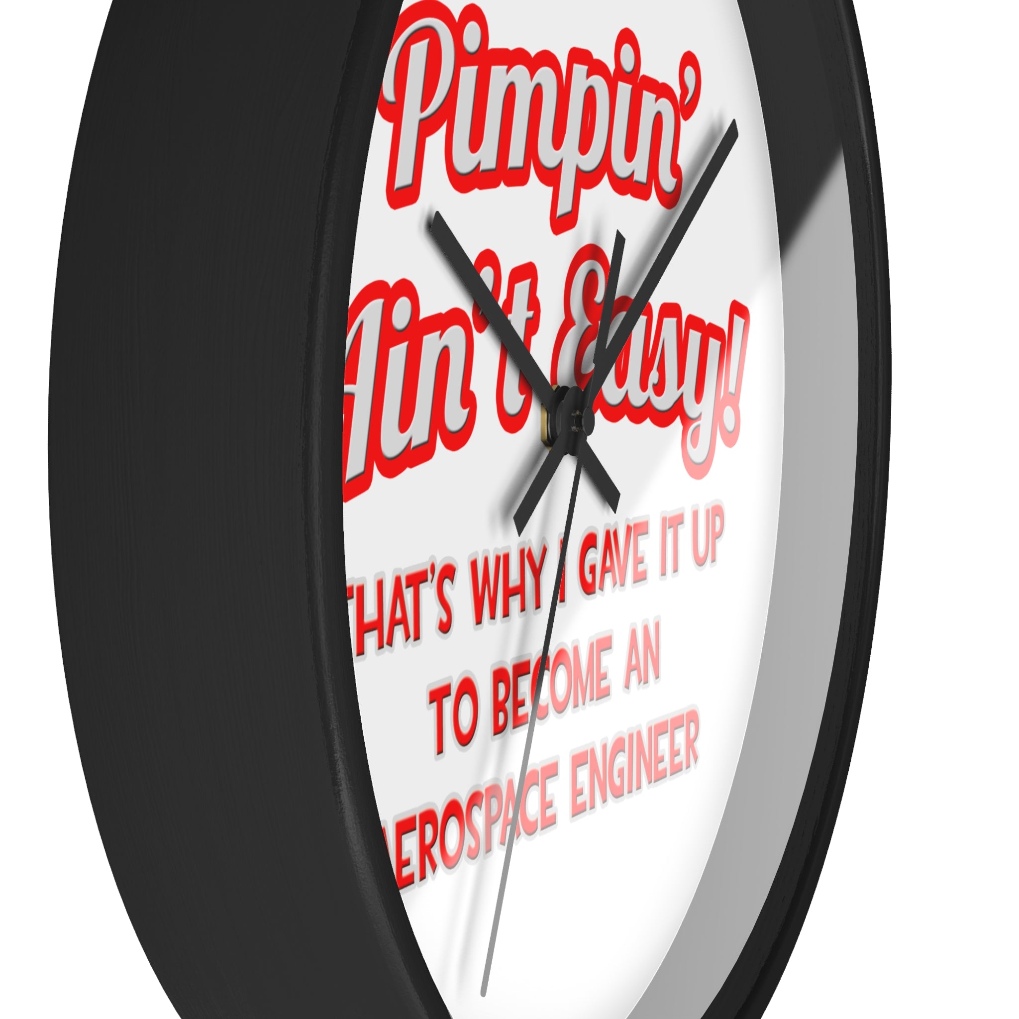 Pimpin' Ain't Easy .. Aerospace Engineer - Wall Clock