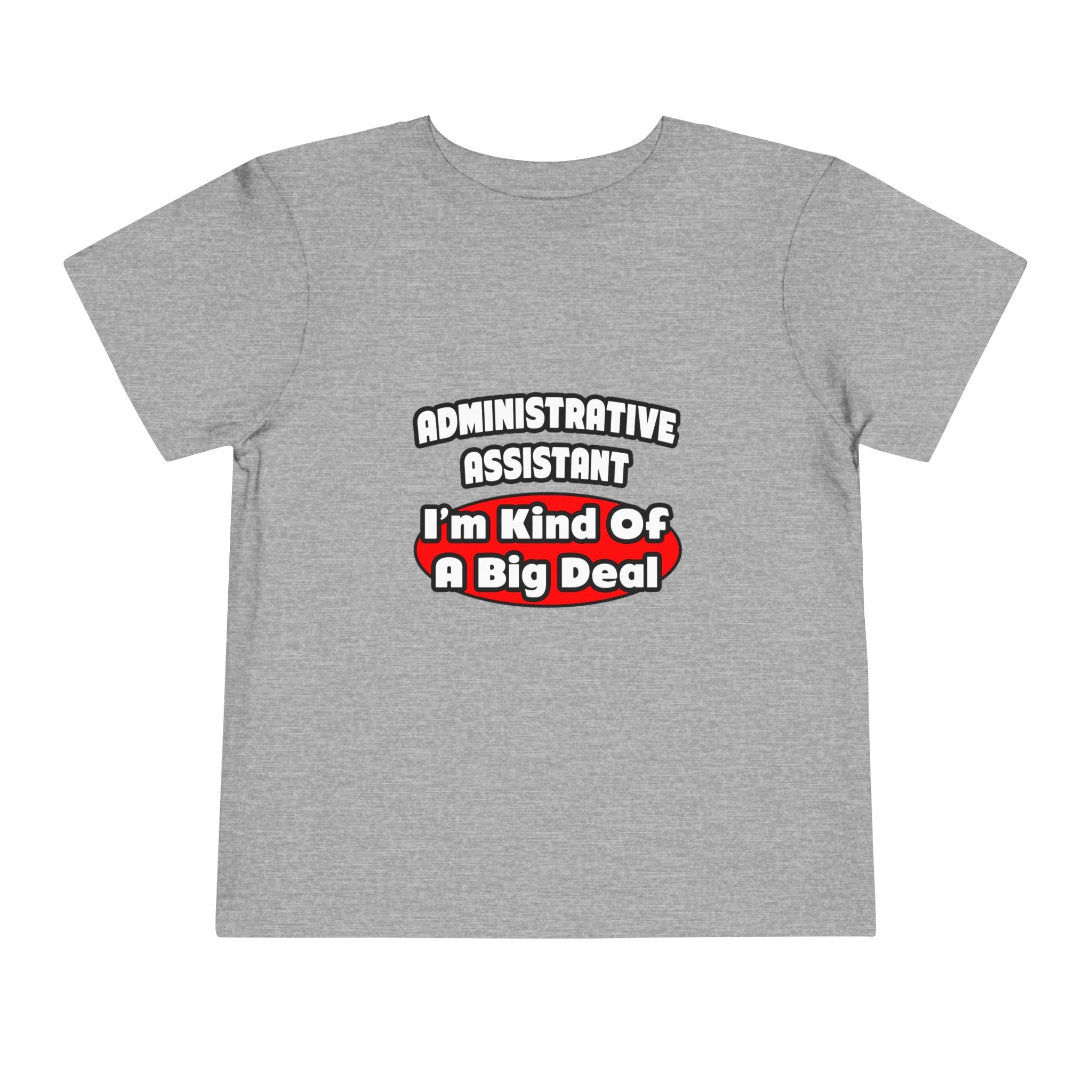 Administrative Assistant...Big Deal - Toddler Short Sleeve Tee