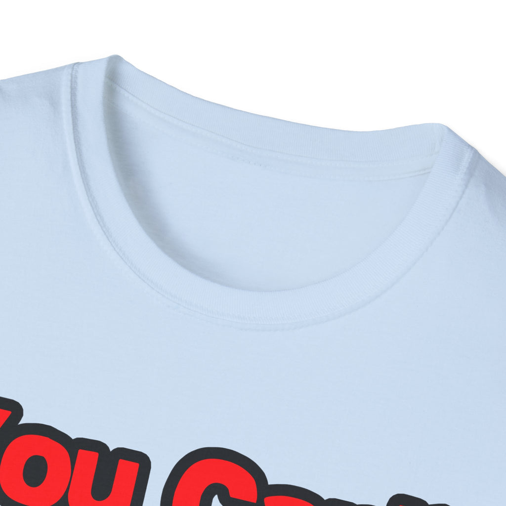 You Can't Scare Me...Doctor - Unisex Softstyle T-Shirt
