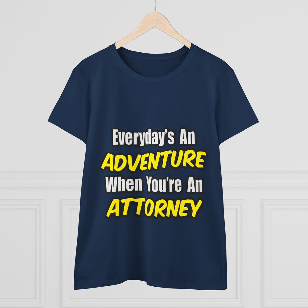 Everyday's An Adventure...Attorney - Women's Midweight Cotton Tee