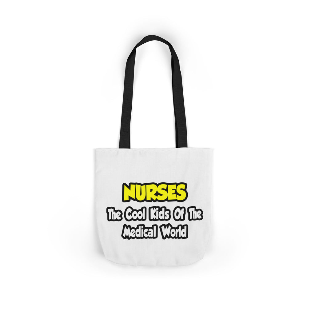 Nurses...Cool Kids of Medical World - Canvas Tote Bag, 5-Color Straps