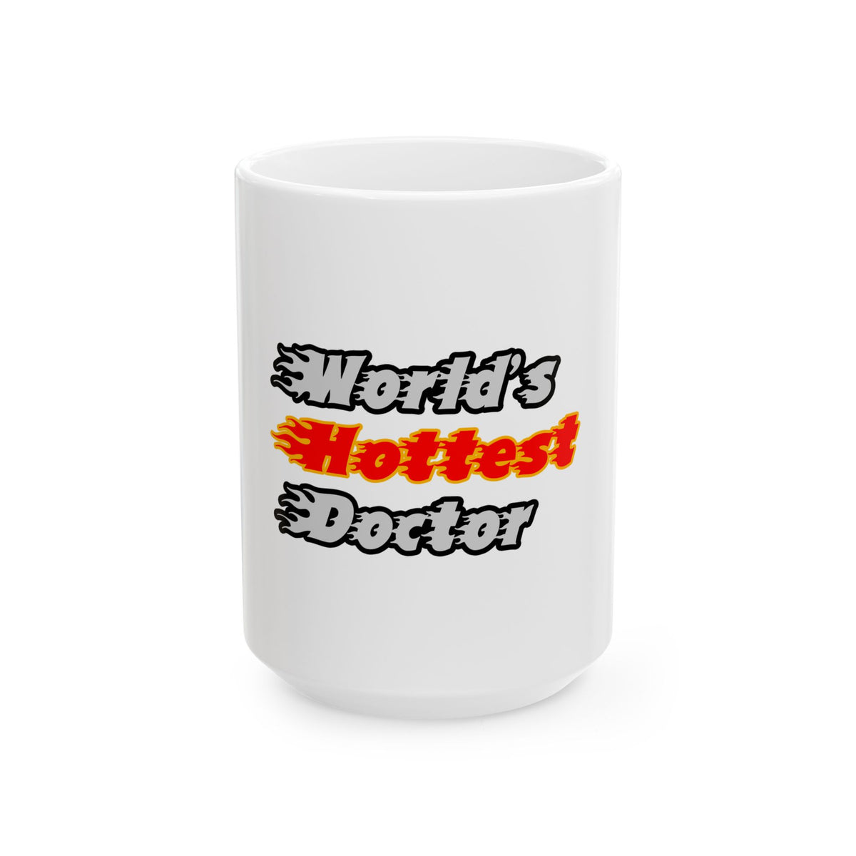 World's Hottest Doctor - Ceramic Mug, (11oz, 15oz)