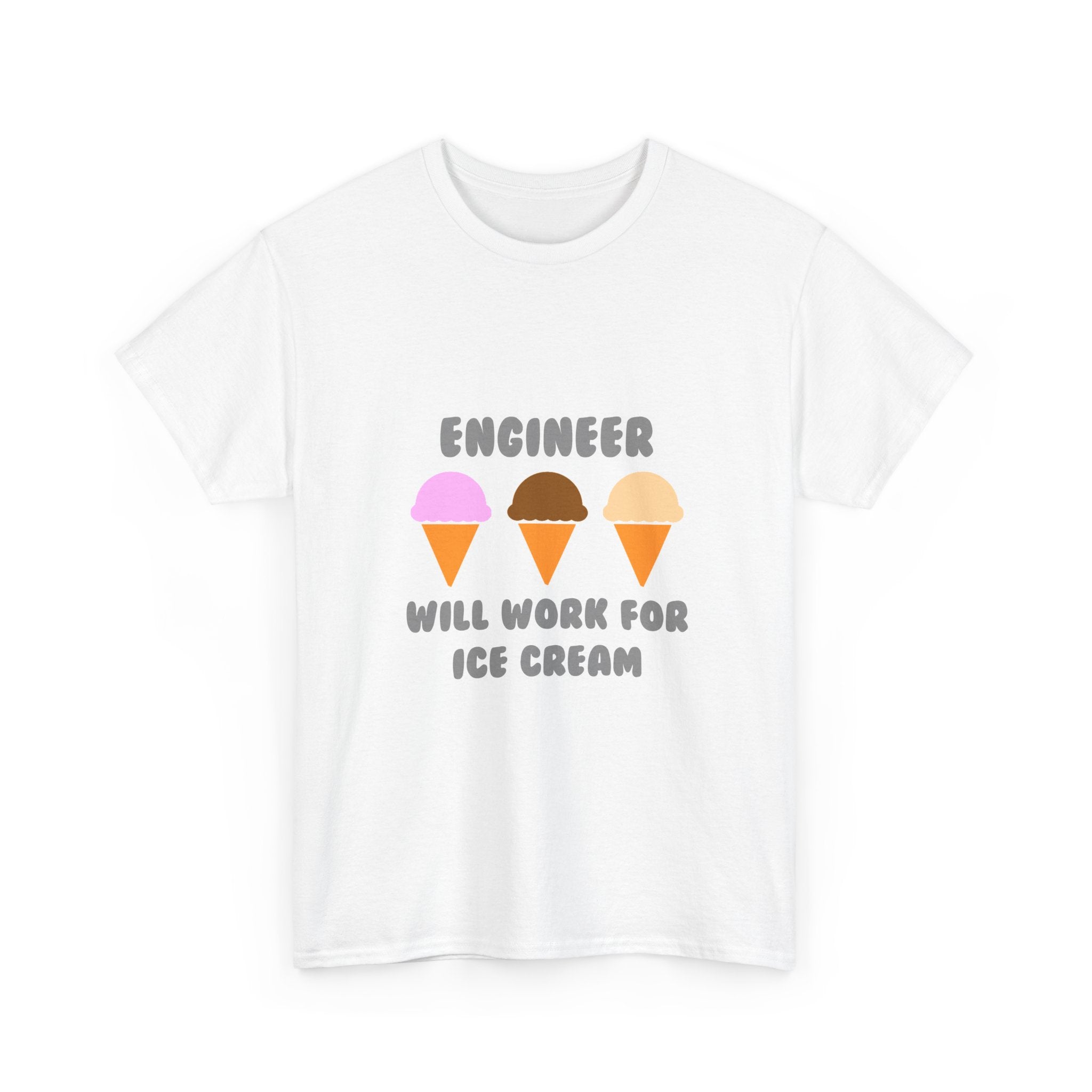 Engineer ... Will Work For Ice Cream - Unisex Heavy Cotton Tee