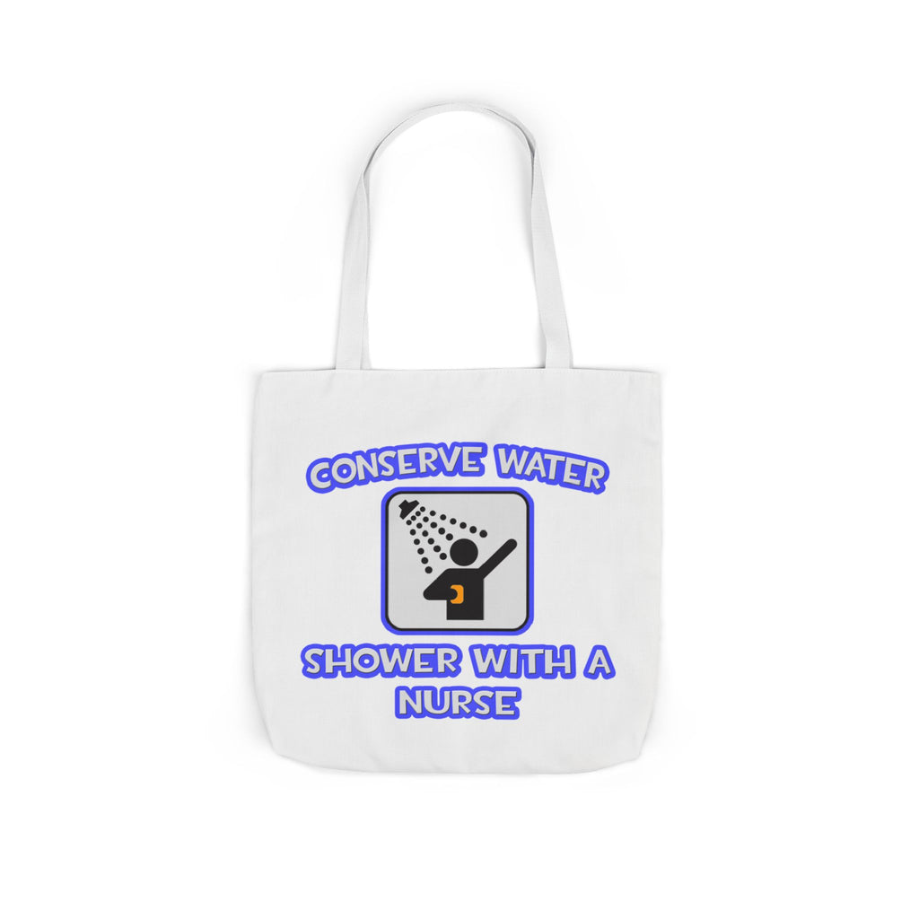 Conserve Water .. Shower With a Nurse - Canvas Tote Bag, 5-Color Straps