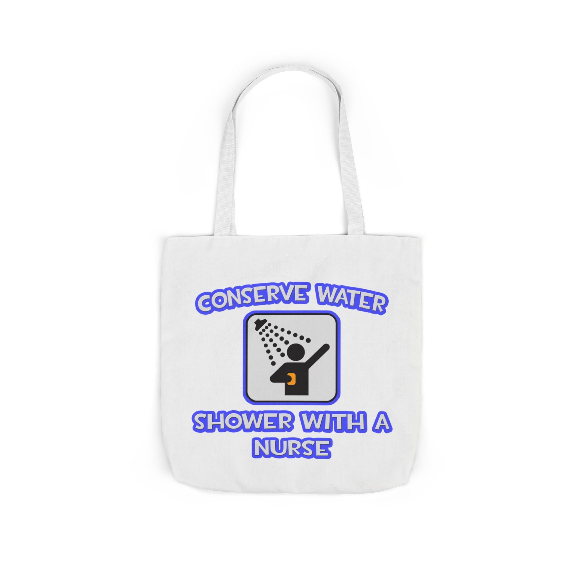 Conserve Water .. Shower With a Nurse - Canvas Tote Bag, 5-Color Straps