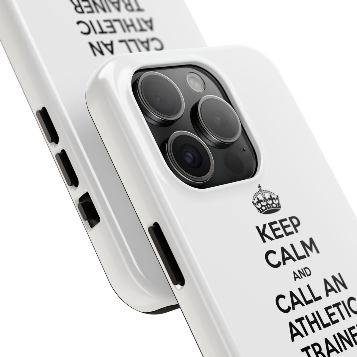 Keep Calm and Call an Athletic Trainer - Tough Phone Cases