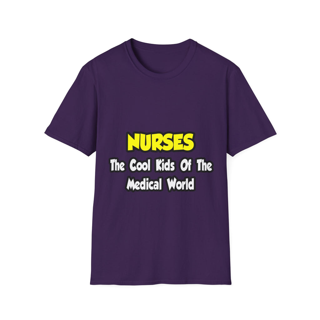 Nurses...Cool Kids of Medical World - Unisex Softstyle T-Shirt