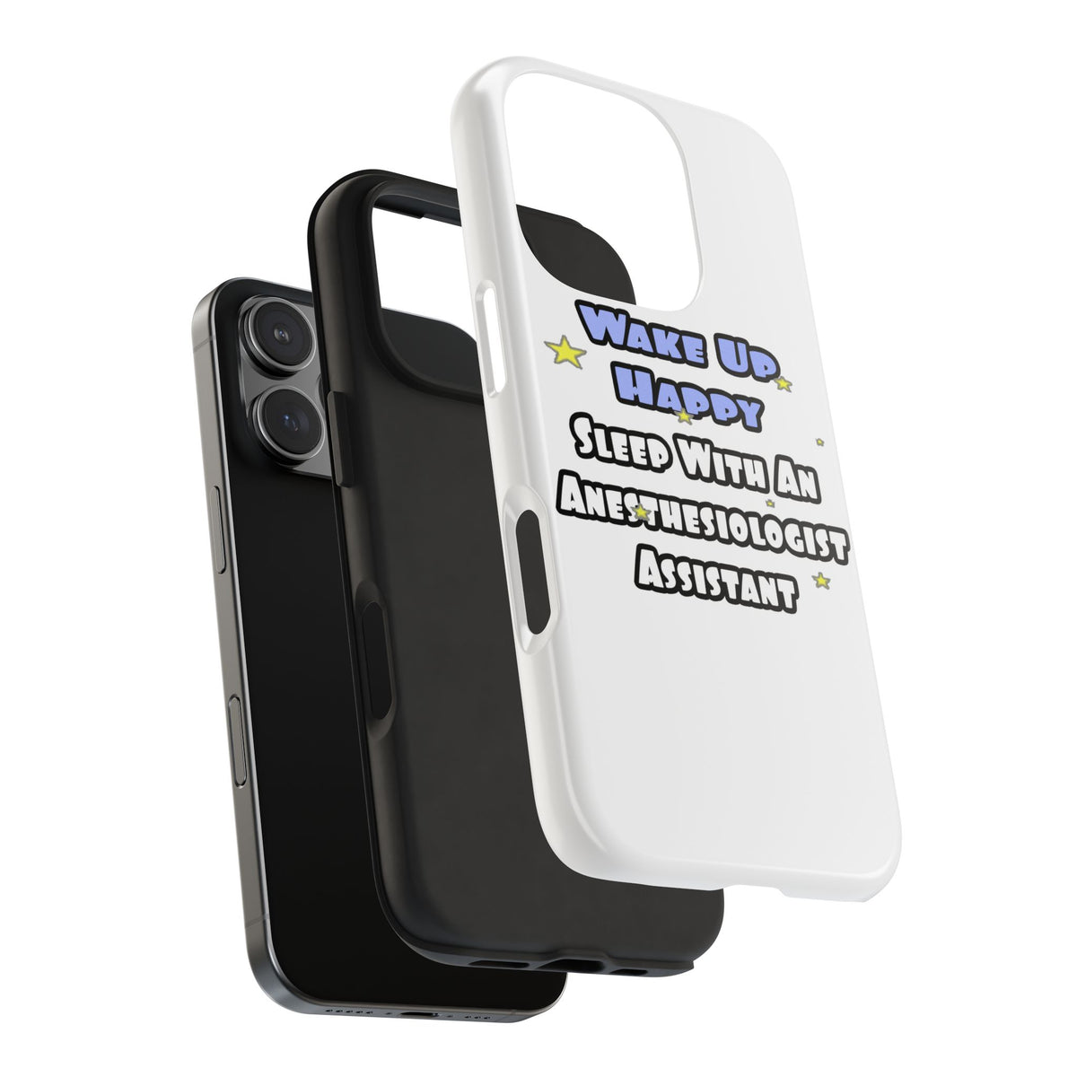 Wake Up Happy .. Sleep With Anesthesiologist Asst - Tough Phone Cases