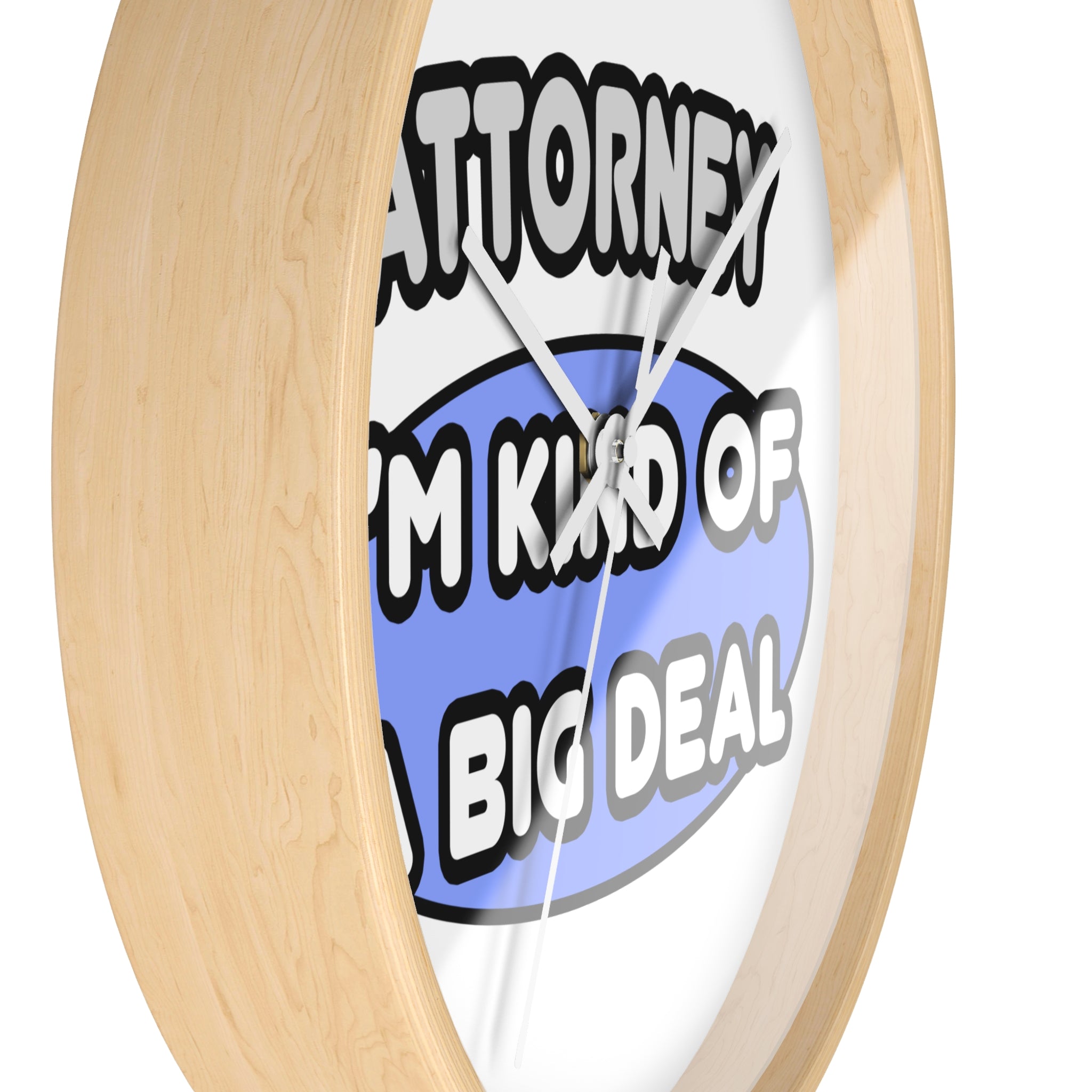 Attorney...Kind of a Big Deal - Wall Clock