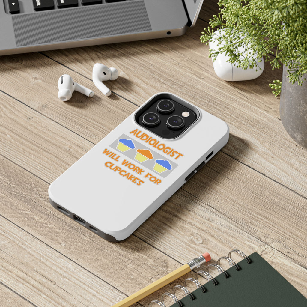 Audiologist ... Will Work For Cupcakes - Tough Phone Cases