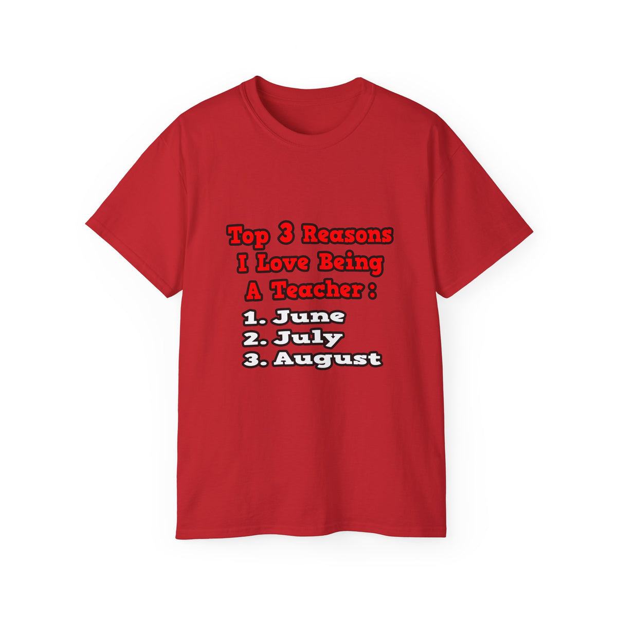 3 Reasons I Love Being a Teacher - Unisex Ultra Cotton Tee