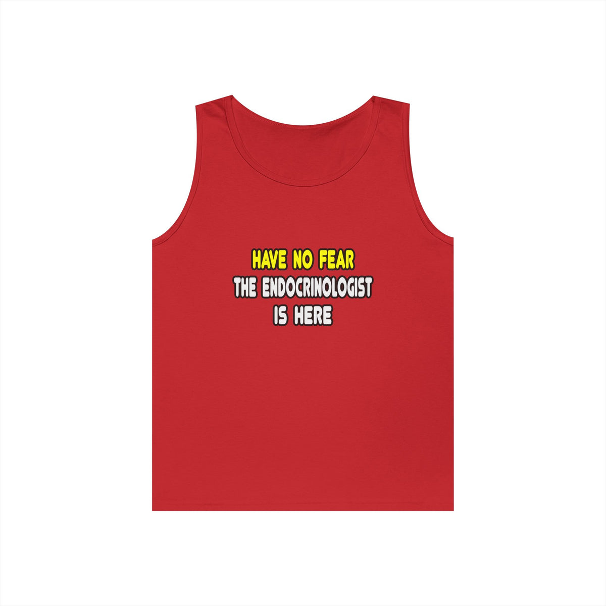 Have No Fear, The Endocrinologist Is Here - Unisex Heavy Cotton Tank Top