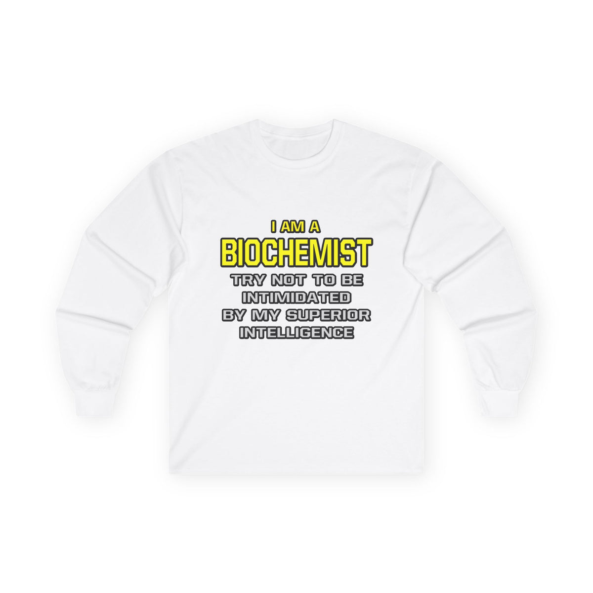 Biochemist...Superior Intelligence - Unisex Ultra Cotton Long Sleeve Tee