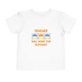 Teacher ... Will Work For Cupcakes - Toddler Short Sleeve Tee