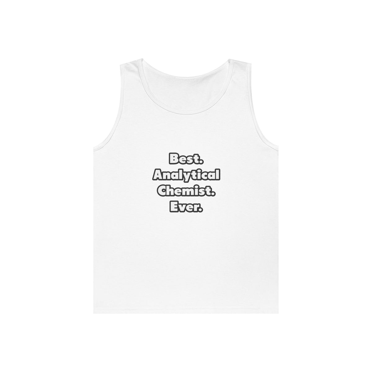 Best. Analytical Chemist. Ever - Unisex Heavy Cotton Tank Top