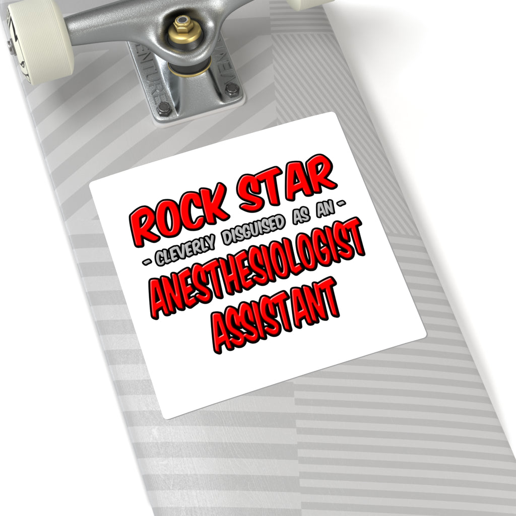 Rock Star .. Anesthesiologist Assistant - Square Stickers