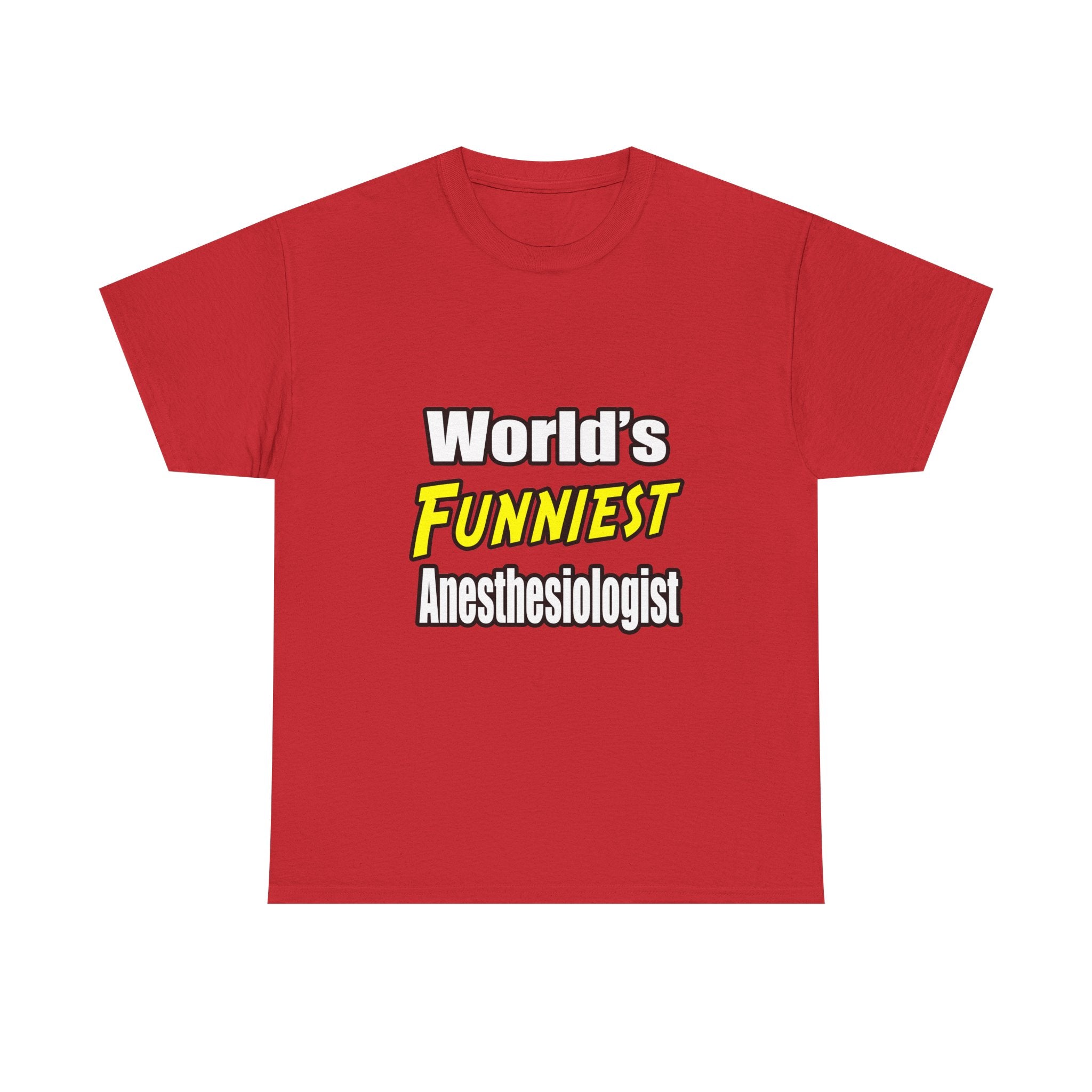 World's Funniest Anesthesiologist - Unisex Heavy Cotton Tee