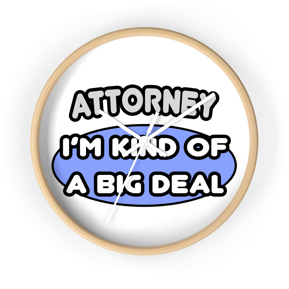 Attorney...Kind of a Big Deal - Wall Clock