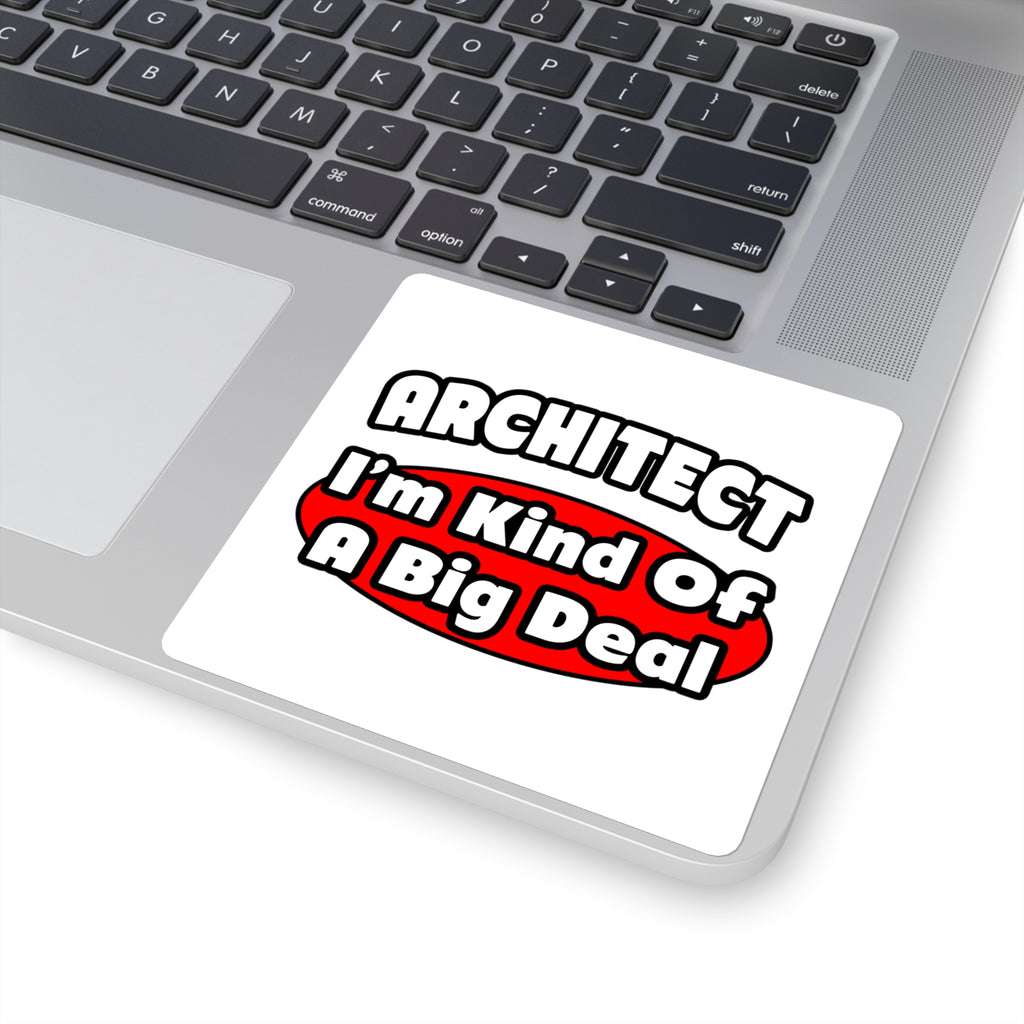 Architect...Big Deal - Square Stickers