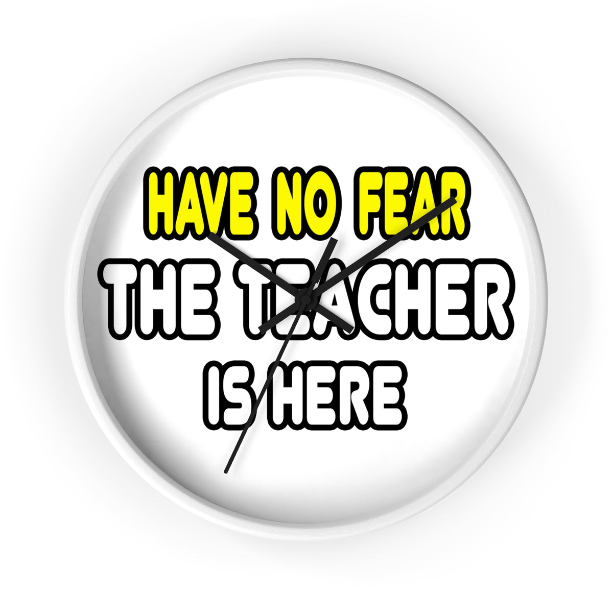 Have No Fear, The Teacher Is Here - Wall Clock
