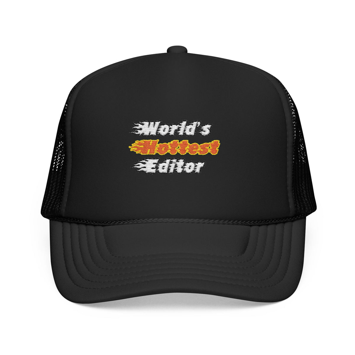 World's Hottest Editor - Foam Trucker Hat