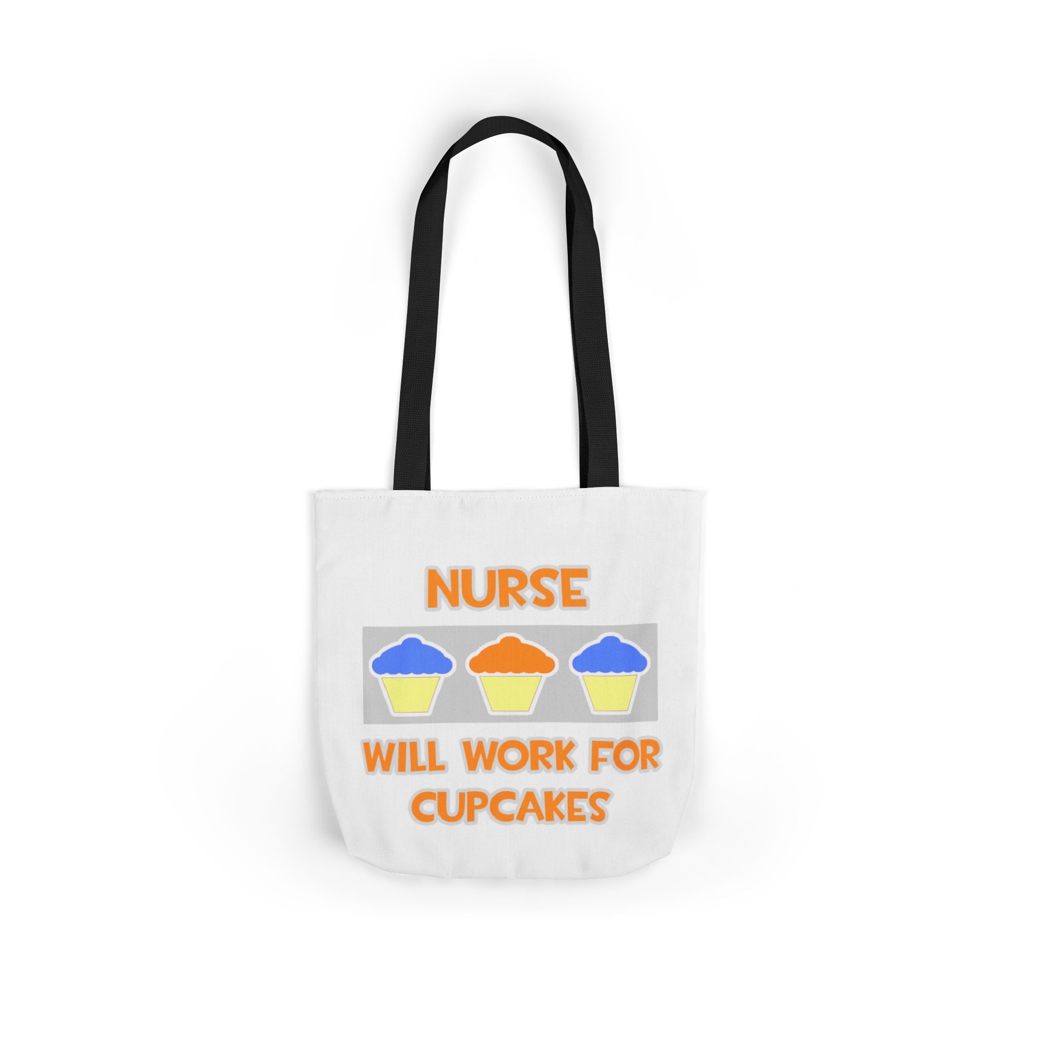 Nurse ... Will Work For Cupcakes - Canvas Tote Bag, 5-Color Straps