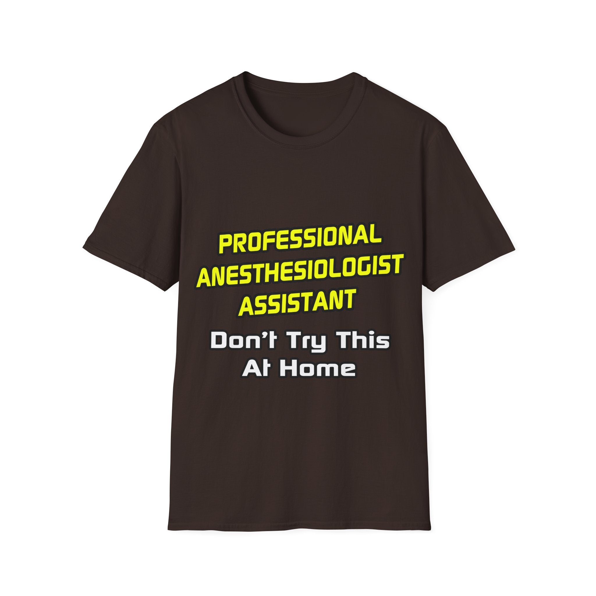 Professional Anesthesiologist Assistant .. Joke - Unisex Softstyle T-Shirt