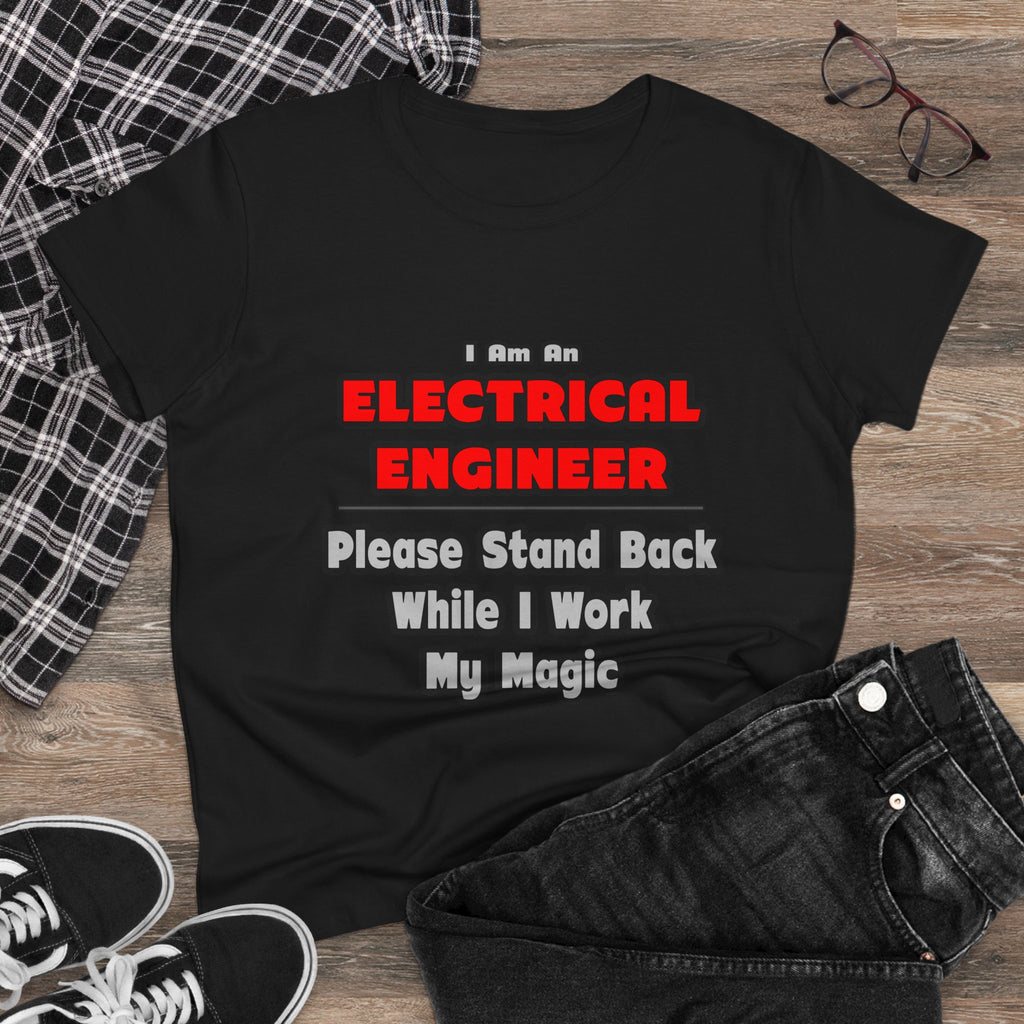 Electrical Engineer...Work My Magic - Women's Midweight Cotton Tee