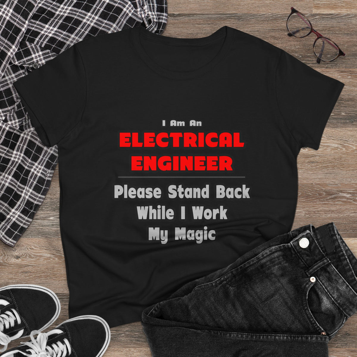 Electrical Engineer...Work My Magic - Women's Midweight Cotton Tee