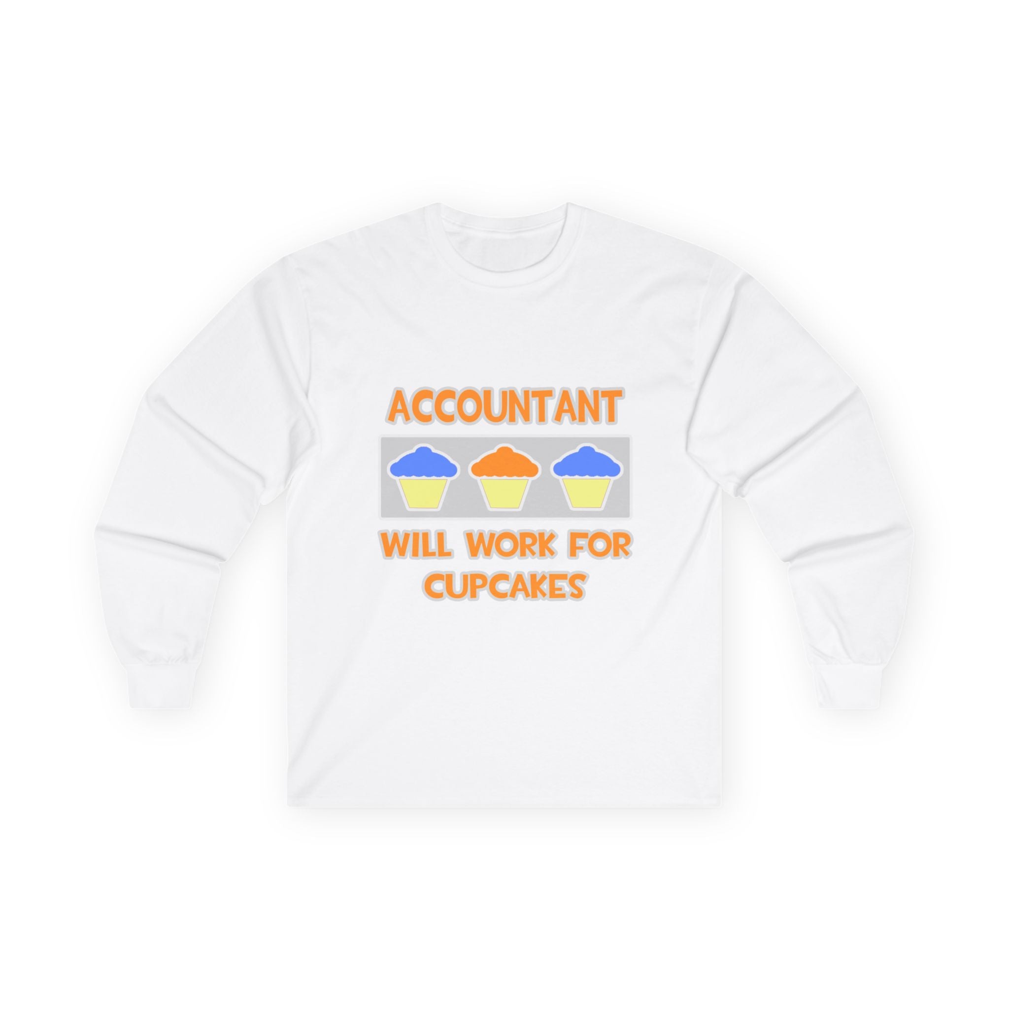 Accountant ... Will Work For Cupcakes - Unisex Ultra Cotton Long Sleeve Tee