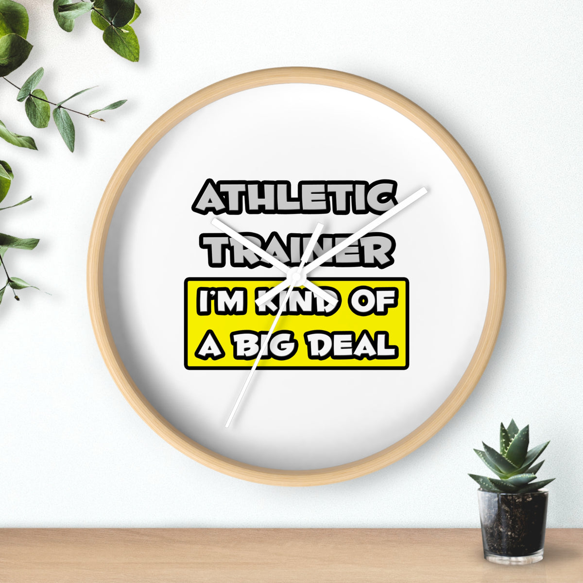 Athletic Trainer .. I'm Kind of a Big Deal - Wall Clock