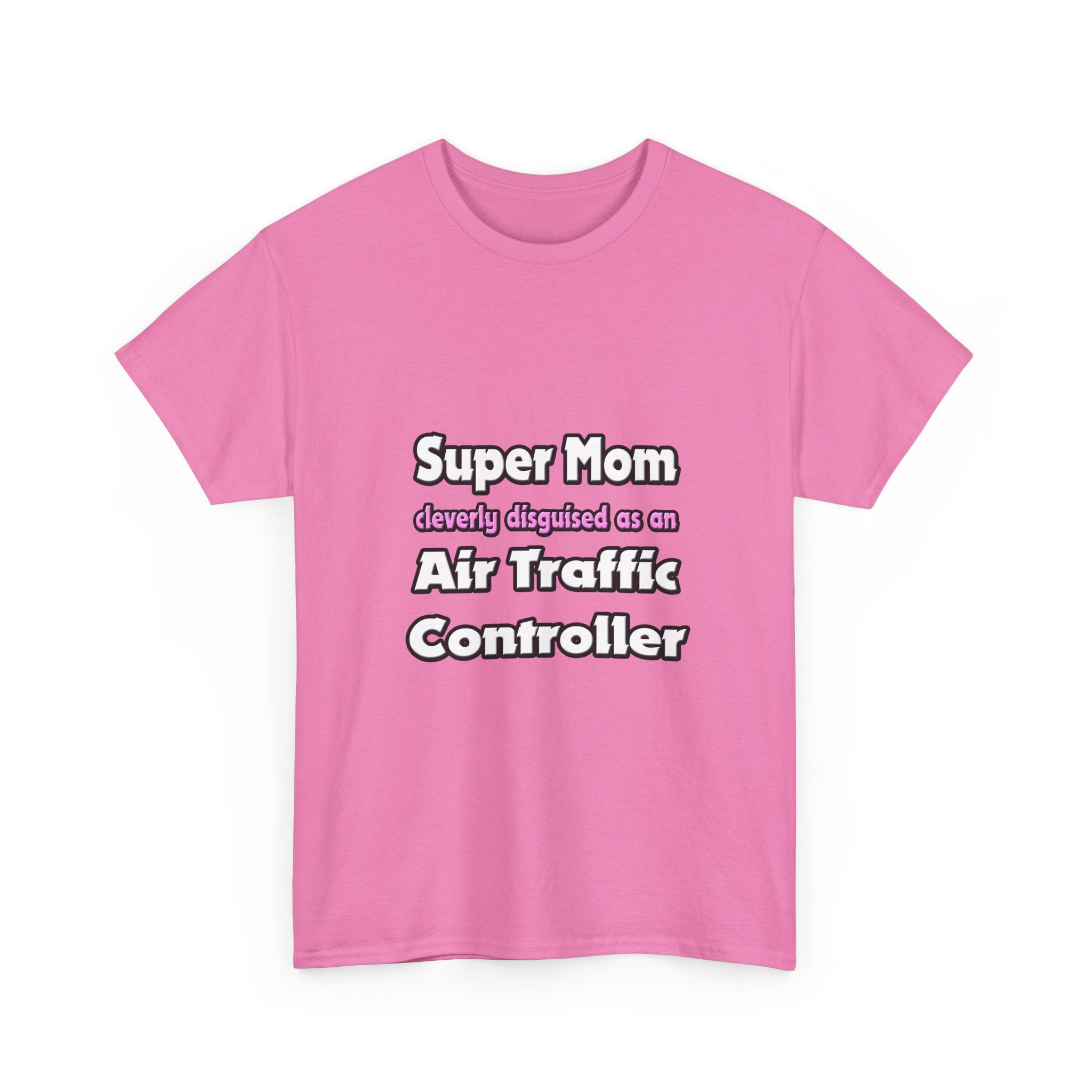 Super Mom ... Air Traffic Controller - Unisex Heavy Cotton Tee
