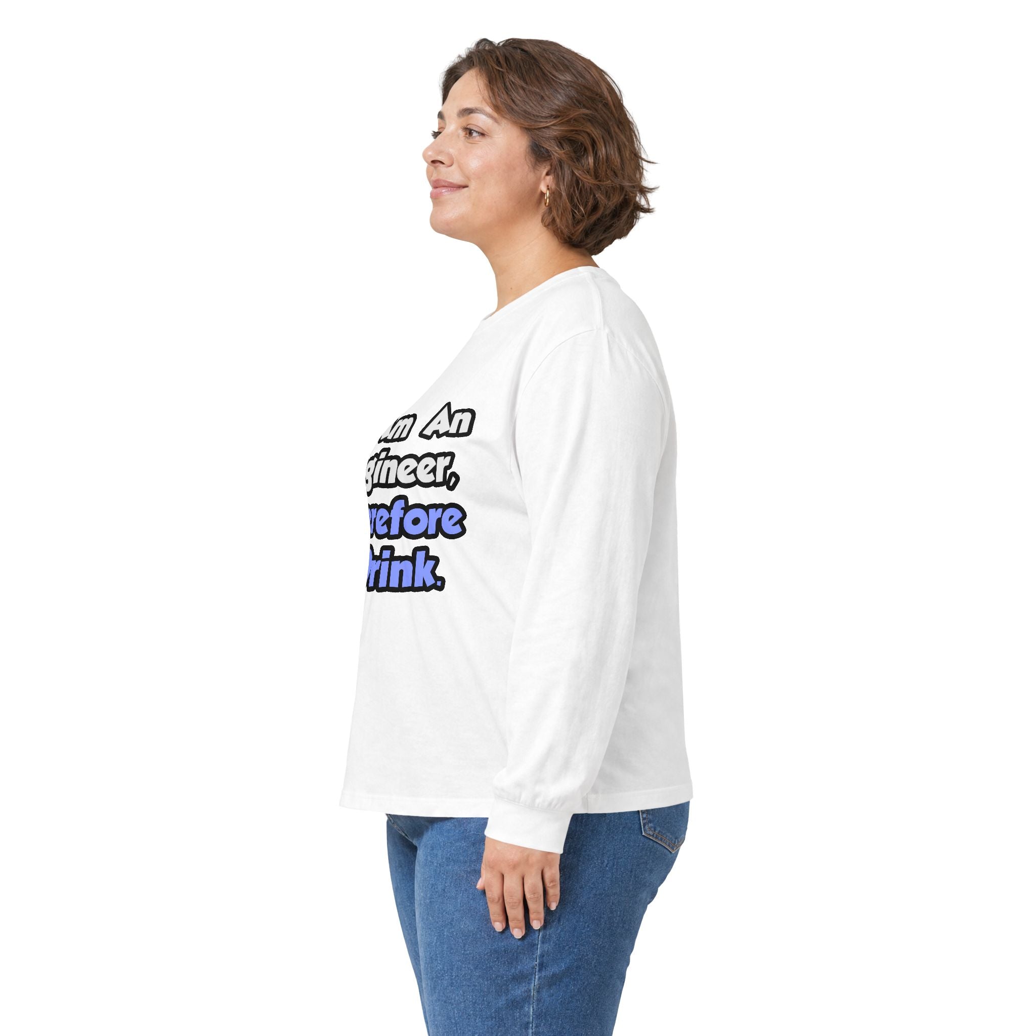 I Am An Engineer, Therefore I Drink - Unisex Ultra Cotton Long Sleeve Tee