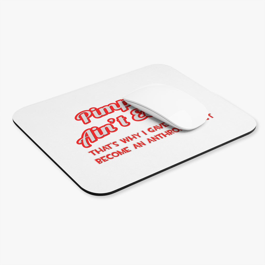 Pimpin' Ain't Easy .. Anthropologist - Mouse Pad (Rectangle)