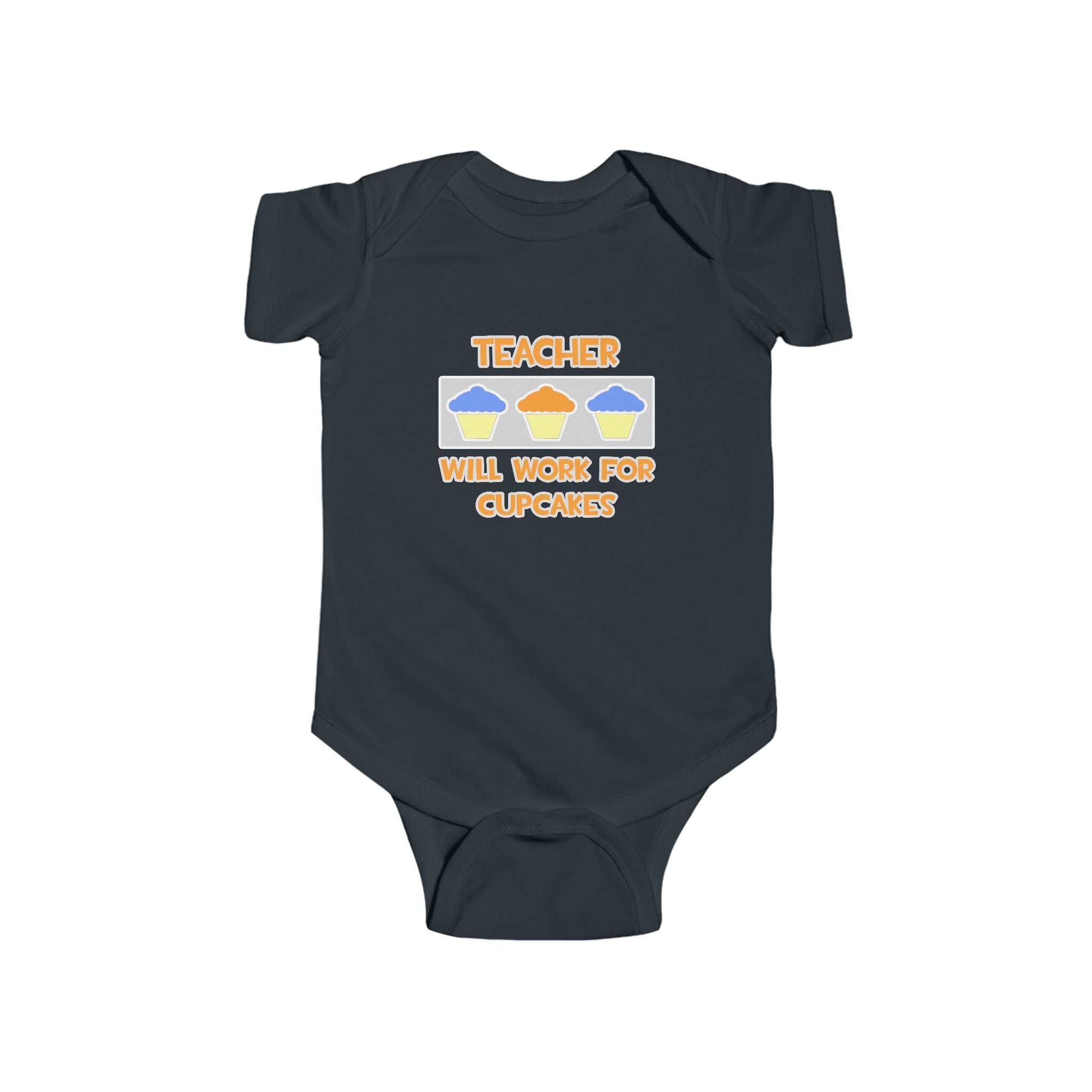 Teacher ... Will Work For Cupcakes - Infant Fine Jersey Bodysuit