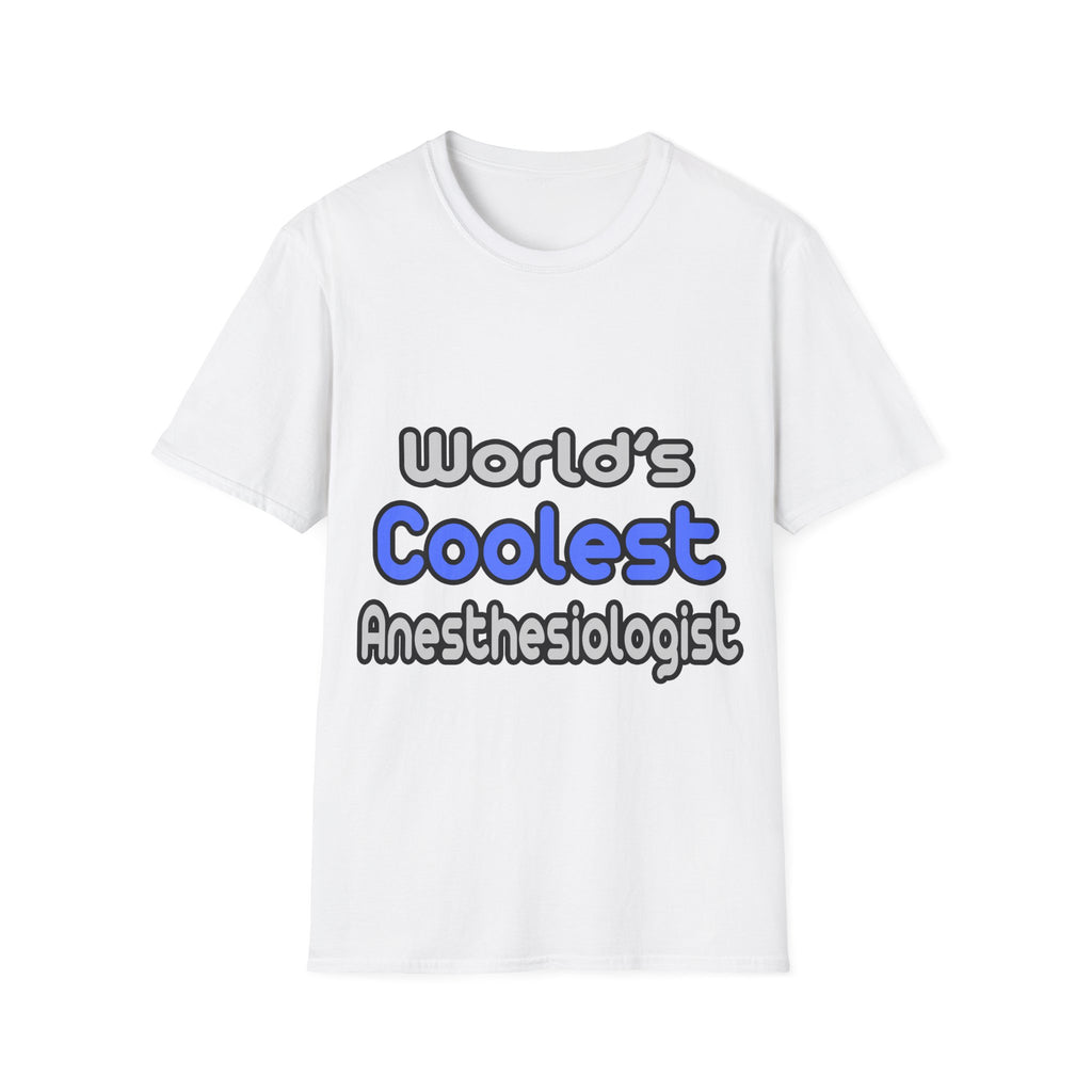 World's Coolest Anesthesiologist - Unisex Softstyle T-Shirt
