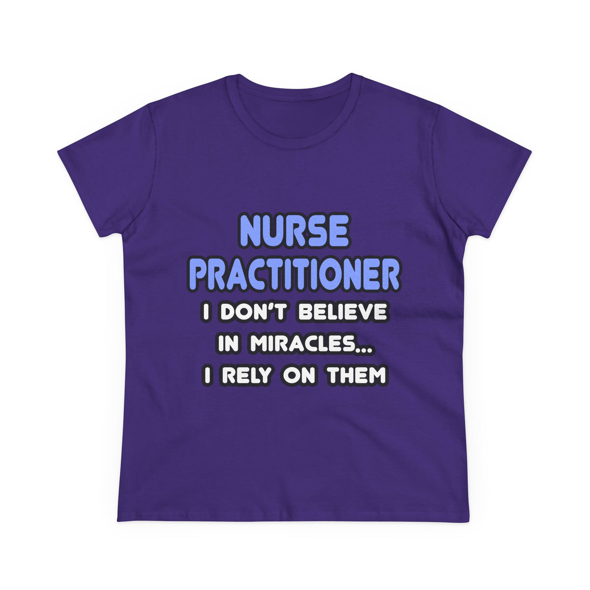 Miracles and Nurse Practitioners - Women's Midweight Cotton Tee