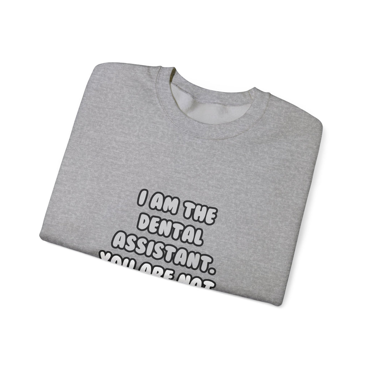 Deal With It ... Funny Dental Assistant - Unisex Heavy Blend™ Crewneck Sweatshirt