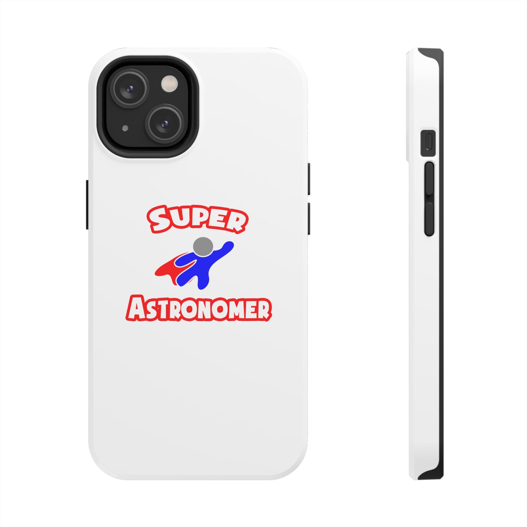 Super Astronomer - Tough Phone Cases