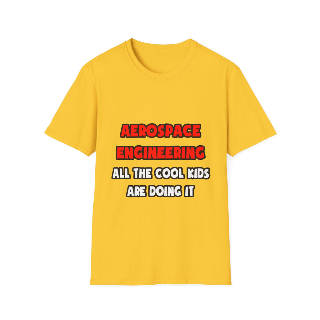 Funny Aerospace Engineer Shirts and Gifts - Unisex Softstyle T-Shirt