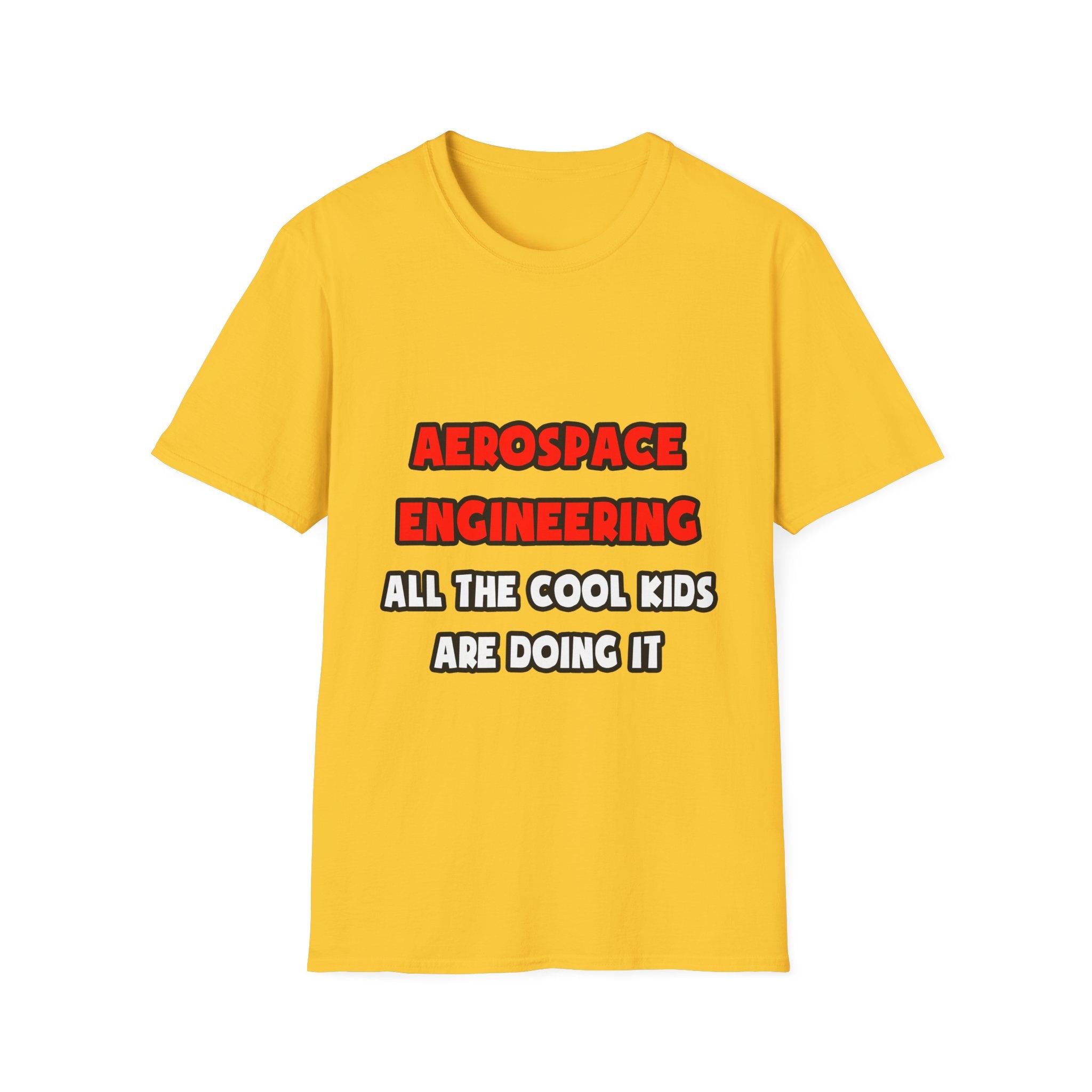 Funny Aerospace Engineer Shirts and Gifts - Unisex Softstyle T-Shirt