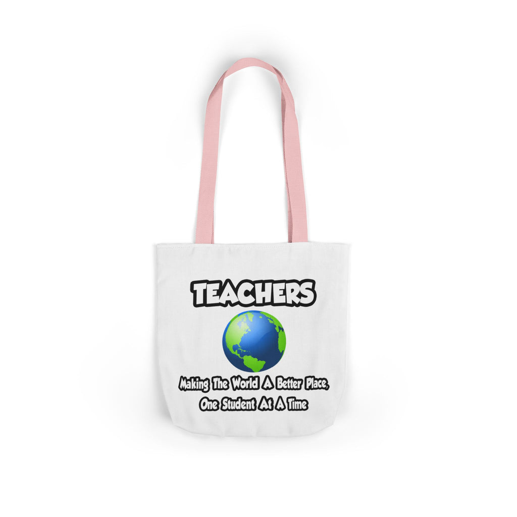 Teachers...Making the World a Better Place - Canvas Tote Bag, 5-Color Straps