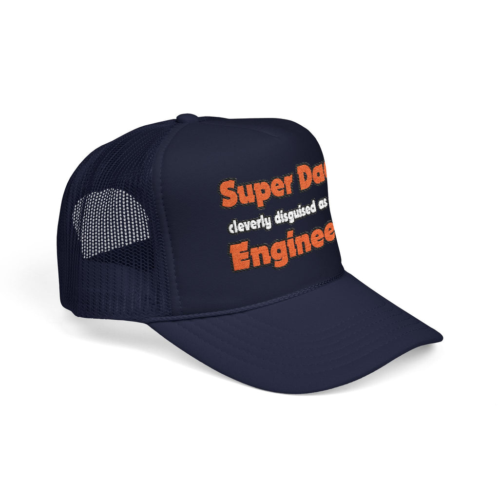 Super Dad ... Engineer - Foam Trucker Hat