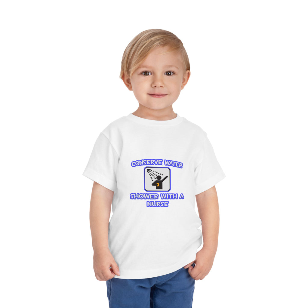Conserve Water .. Shower With a Nurse - Toddler Short Sleeve Tee
