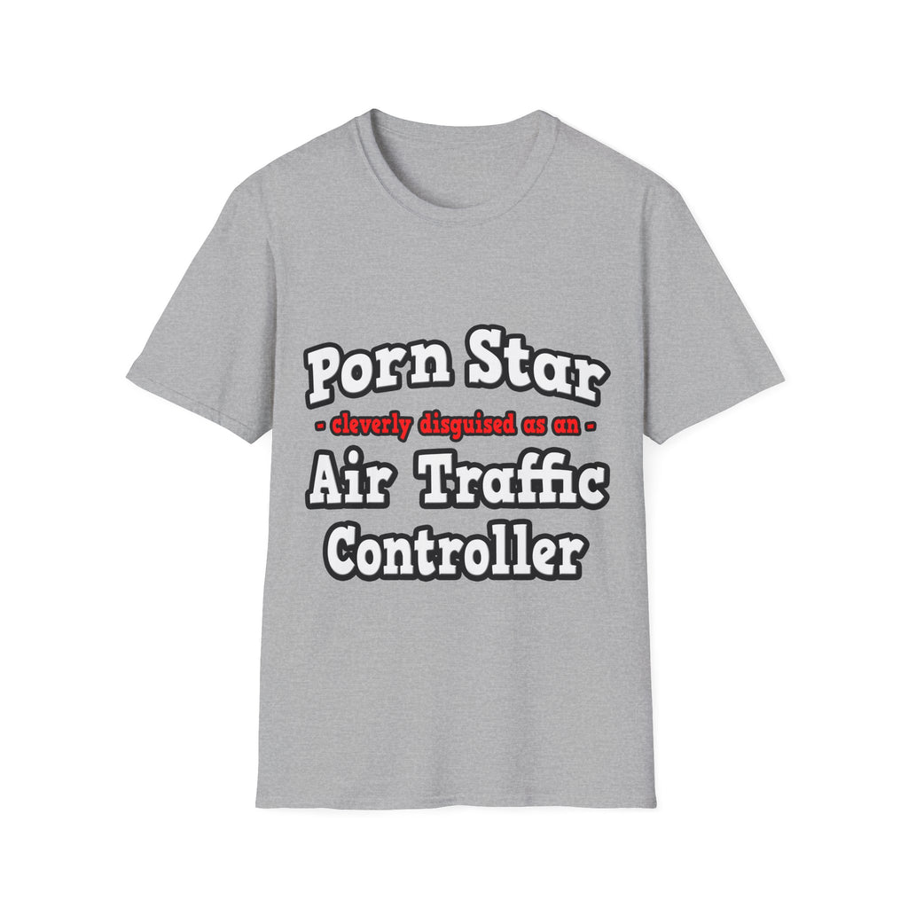 Porn Star...Air Traffic Controller - Unisex Softstyle T-Shirt