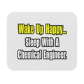 Sleep With a Chemical Engineer - Mouse Pad (Rectangle)