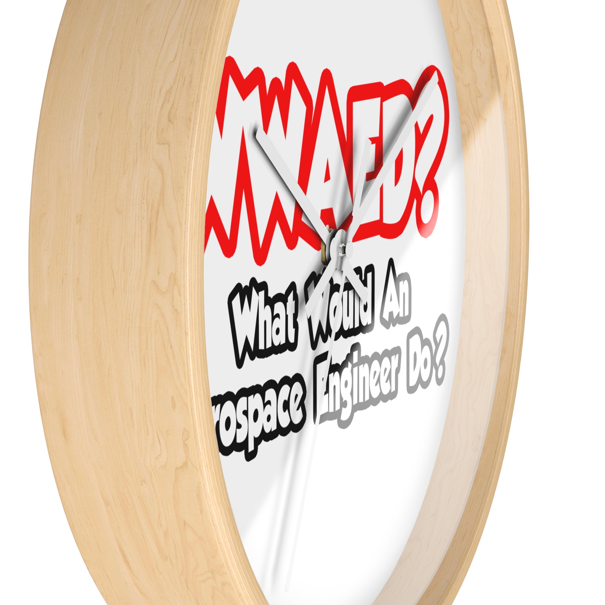 WWAED...What Would an Aerospace Engineer Do - Wall Clock