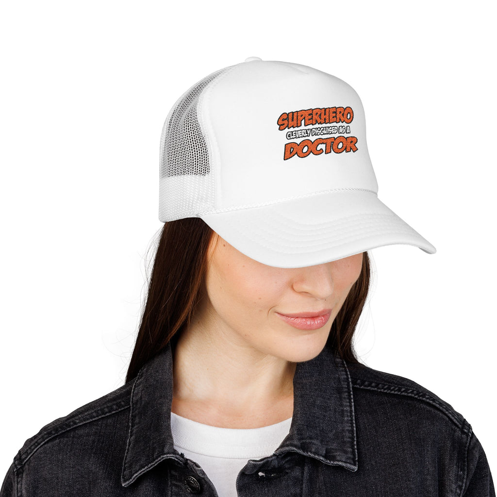 Superhero...Doctor - Foam Trucker Hat