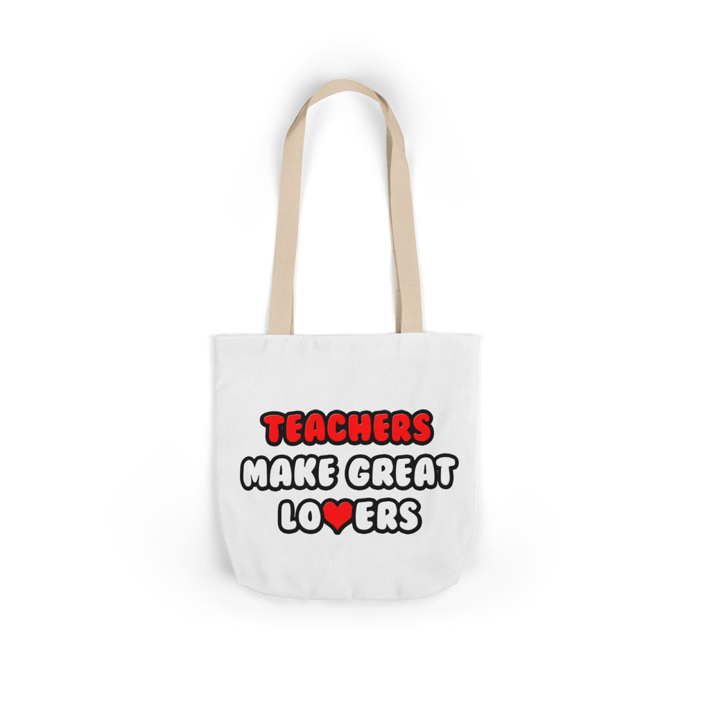 Teachers Make Great Lovers - Canvas Tote Bag, 5-Color Straps