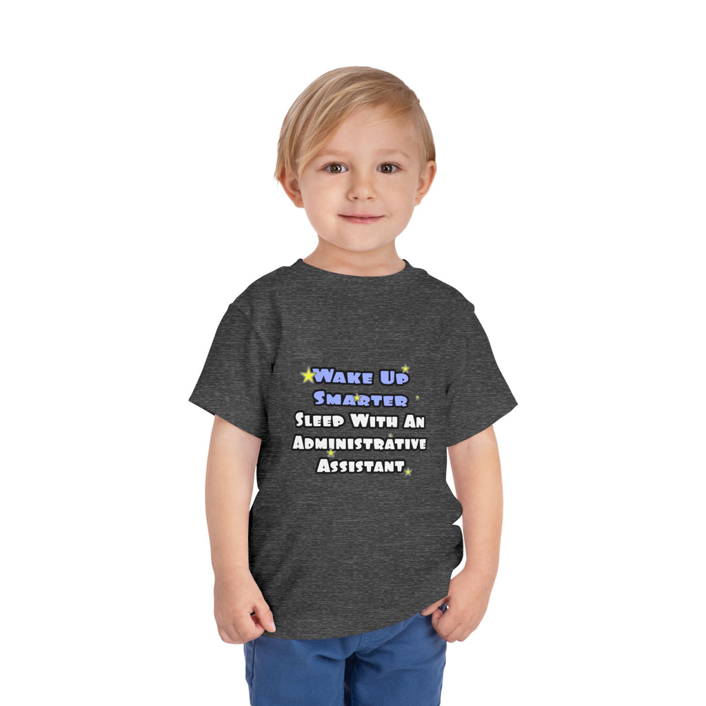 Wake Up Smarter...Sleep With an Admin Asst - Toddler Short Sleeve Tee
